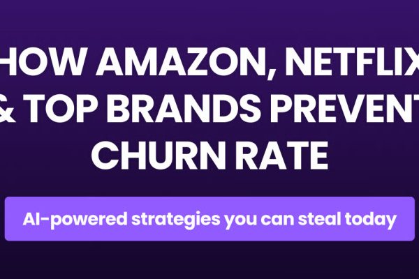 How Amazon, Netflix & top brands prevent churn rate